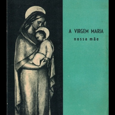 A Virgem Maria Nossa Mãe | de Mons. L. Cristiani