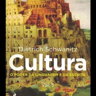 Cultura - Tudo o que é Preciso Saber - Volume 5: O Poder da Linguagem e da Escrita | de Dietrich Schwanitz