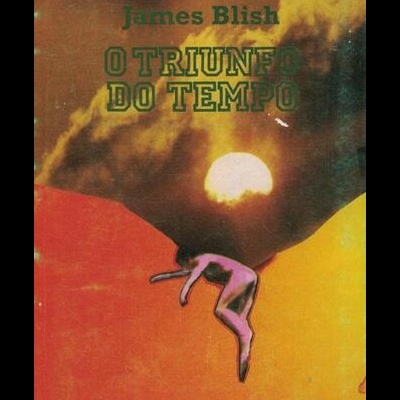 O Triunfo do Tempo | de James Blish