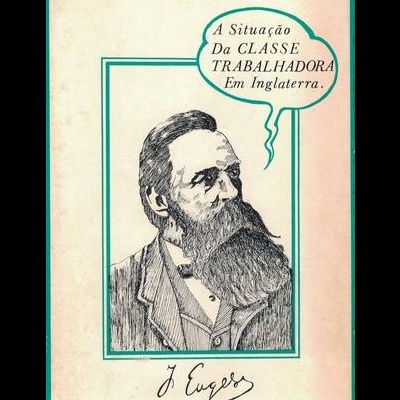 A Situação da Classe Trabalhadora em Inglaterra | de Friedrich Engels
