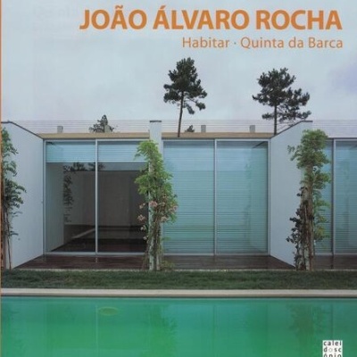 João Álvaro Rocha: Habitar - Quinta da Barca | de José Manuel das Neves