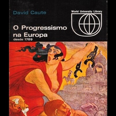 O Progressismo na Europa desde 1789 | de David Caute