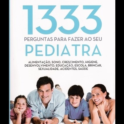 1333 Perguntas para Fazer ao Seu Pediatra | de Mário Cordeiro