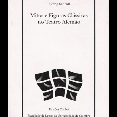 Mitos e Figuras Clássicas no Teatro Alemão | de Ludwig Scheidl
