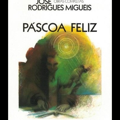 Páscoa Feliz | de José Rodrigues Miguéis
