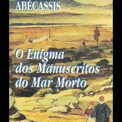 O Enigma dos Manuscritos do Mar Morto | de Eliette Abécassis