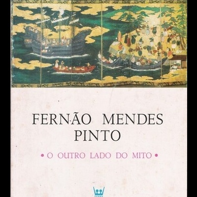 Fernão Mendes Pinto - O Outro Lado do Mito | de Maria Teresa Vale