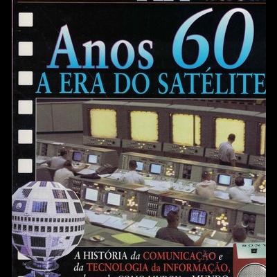 Século XX - Media: Anos 60 - A Era do Satélite | de Steve Parker