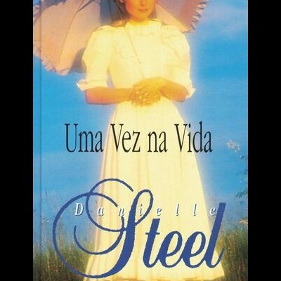 Uma Vez na Vida | de Danielle Steel