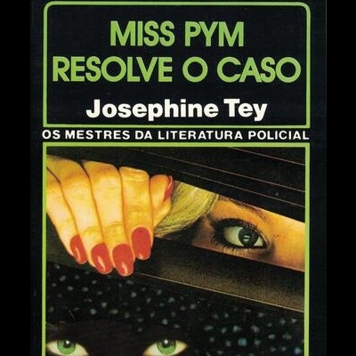 Miss Pym Resolve o Caso | de Josephine Tey
