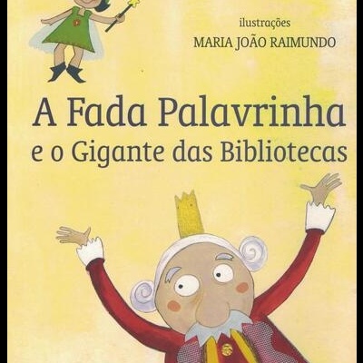 A Fada Palavrinha e o Gigante das Bibliotecas | de Luísa Ducla Soares