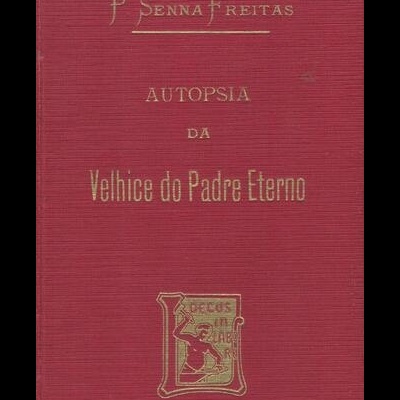 Autopsia da Velhice do Padre Eterno | de Padre Senna Freitas