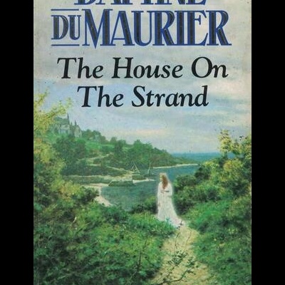 The House On The Strand | de Daphne Du Maurier