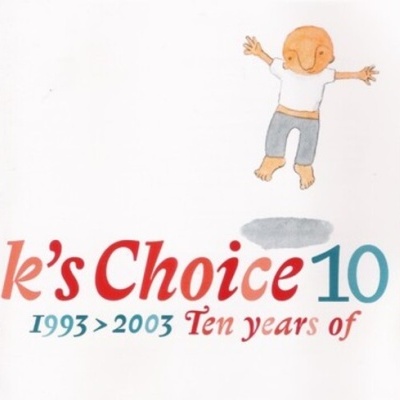 K's Choice | 10 - Ten Years of K's Choice (1993-2003) [CD]