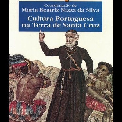 Cultura Portuguesa na Terra da Santa Cruz | de Maria Beatriz Nizza da Silva