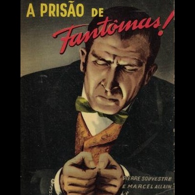 A Prisão de Fantômas! | de Pierre Souvestre e Marcel Allain