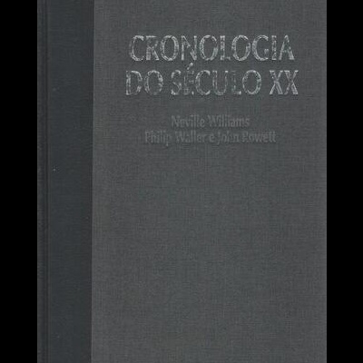 Cronologia do Século XX | de Neville Williams, Philip Waller e John Rowett