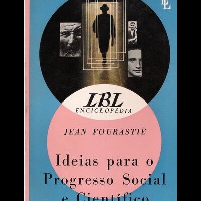 Ideias para o Progresso Social e Científico | de Jean Fourastié