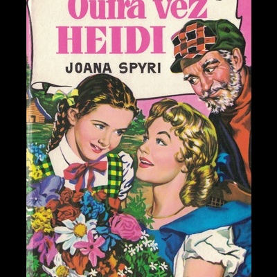 Outra Vez Heidi | de Joana Spyri