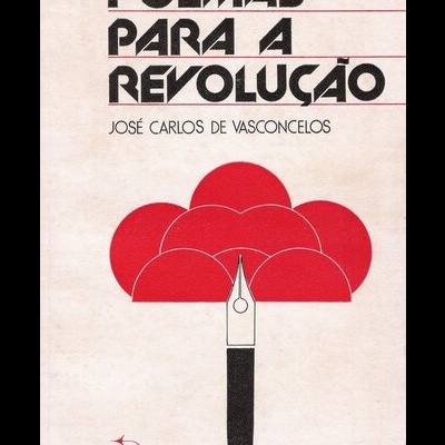 Poemas Para a Revolução | de José Carlos de Vasconcelos