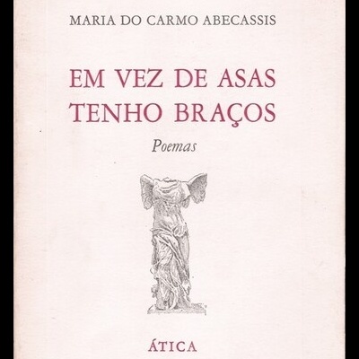 Em Vez de Asas Tenho Braços | de Maria do Carmo Abecassis