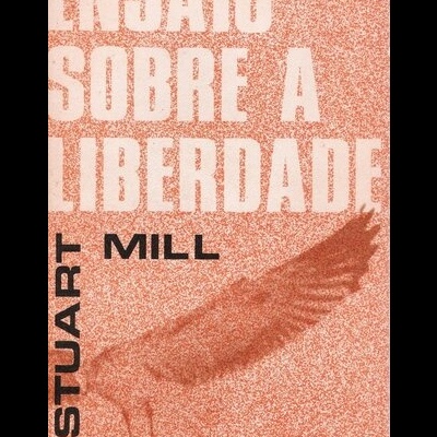Ensaio Sobre a Liberdade | de Stuart Mill