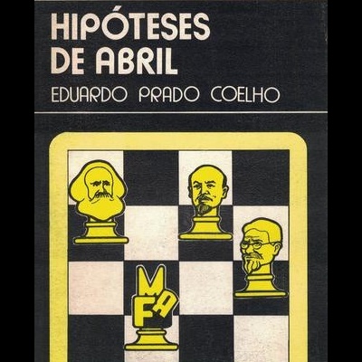 Hipóteses de Abril | de Eduardo Prado Coelho