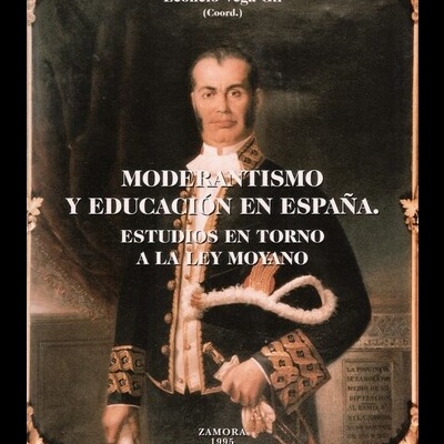 Moderantismo y Educación en España: Estudios en Torno a la Ley Moyano | de Leoncio Vega Gil