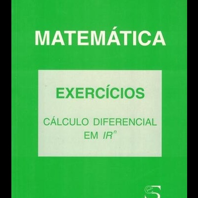 Exercícios: Cálculo Diferencial em IRn | de Manuel Alberto M. Ferreira