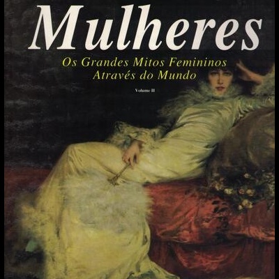 Mulheres - Os Grandes Mitos Femininos Através do Mundo [2 Volumes] | de Sabrina Mervin e Carol Prunhuber