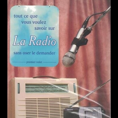Tout ce que vous voulez savoir sur La Radio [DVD]