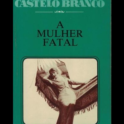 A Mulher Fatal | de Camilo Castelo Branco