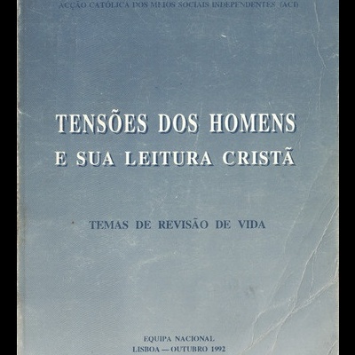 Tensões dos Homens e a sua Leitura Cristã | de Acção Católica dos Meios Sociais Independentes (ACI)