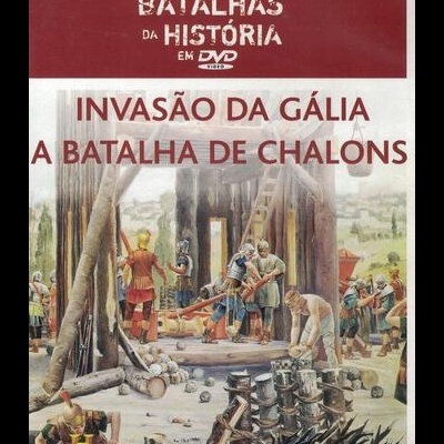 Grandes Batalhas da História em DVD: Invasão da Gália / A Batalha de Chalons [DVD]