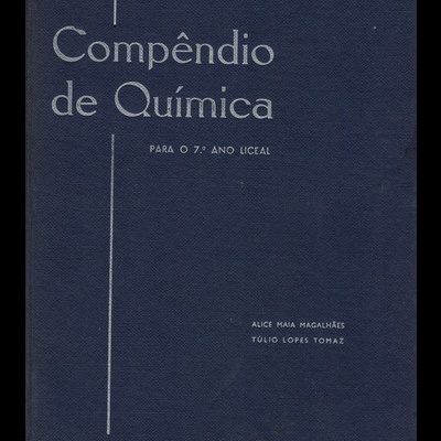 Compêndio de Química para o 7.º Ano Liceal | de Alice Maia Magalhães e Túlio Lopes Tomaz