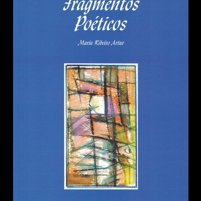 Fragmentos Poéticos | de Maria Ribeiro Artur
