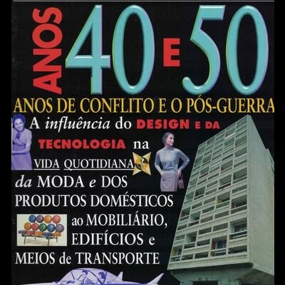 Século XX - Design: Anos 40 e 50 - Anos de Conflito e o Pós-Guerra | de Helen Jones