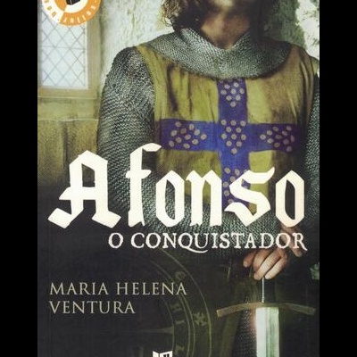 Afonso, o Conquistador | de Maria Helena Ventura