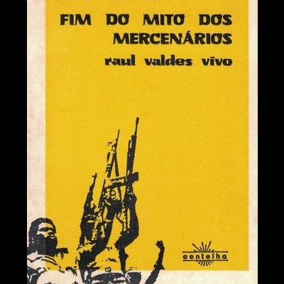 Angola: Fim do Mito dos Mercenários | de Raul Valdes Vivo