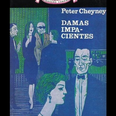 Damas Impacientes | de Peter Cheyney