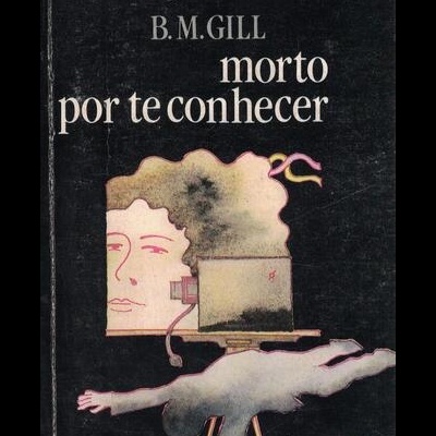 Morto Por Te Conhecer | de B. M. Gill
