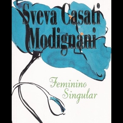 Feminino Singular | de Sveva Casati Modignani