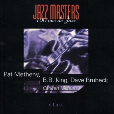 Pat Metheny, B.B. King, Dave Brubeck  | Jazz Masters (100 Ans De Jazz) - Concert Midem [CD]