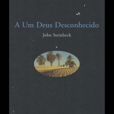 A Um Deus Desconhecido | de John Steinbeck