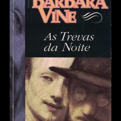 As Trevas da Noite | de Barbara Vine (Ruth Rendell)