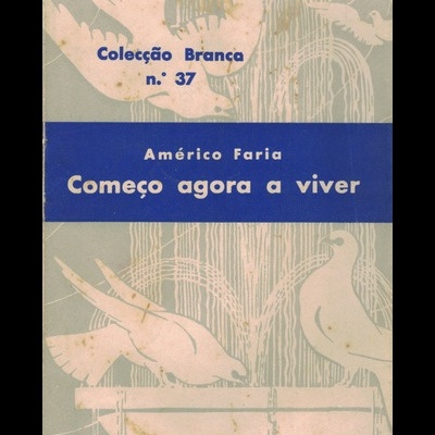 Começo Agora a Viver | de Américo Faria