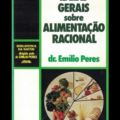 Ideias Gerais sobre Alimentação Racional | de Emílio Peres