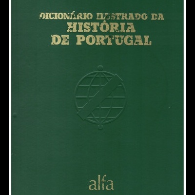 Dicionário Ilustrado da História de Portugal [2 Volumes]