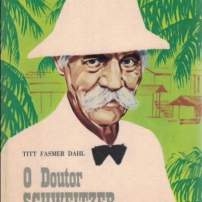O Doutor Schweitzer | de Titt Fasmer Dahl