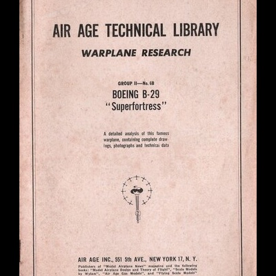 Air Age Technical Library - Warplane Research: Group II - No. 6B - BOEING B-29 ""Superfortress""